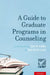 Guide to Graduate Programs in Counseling by Tyler M. Kimbel, Dana Heller Levitt