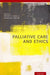 Palliative Care and Ethics by Timothy E. Quill, Franklin G. Miller