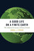 A Good Life on a Finite Earth: The Political Economy of Green Growt by Fiorino