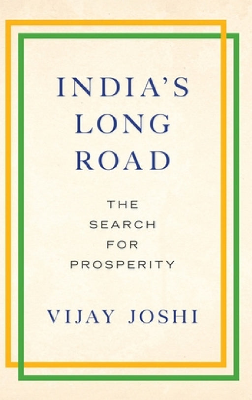 India's Long Road: The Search for Prosperity by Vijay Joshi