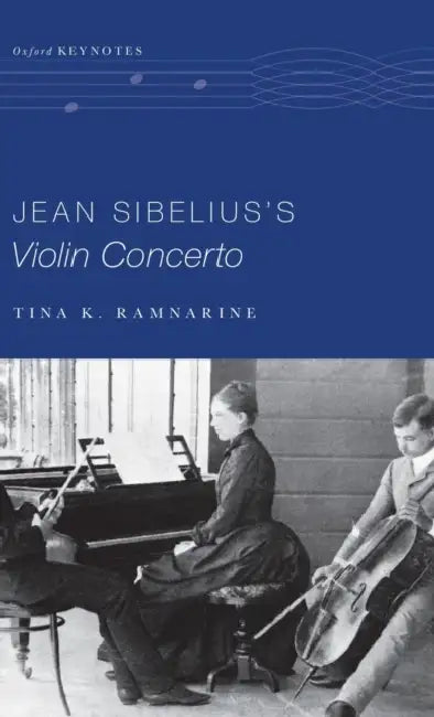 Jean Sibelius's Violin Concerto by Tina K. Ramnarine
