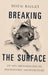 Breaking the Surface: An Art/Archaeology of Prehistoric Architecture by Doug Bailey