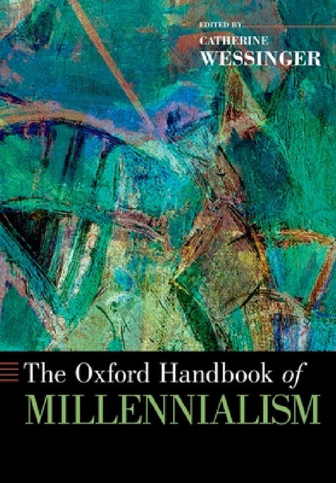 Oxford Handbook of Millennialism by Catherine Wessinger