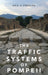 Traffic Systems of Pompeii by Eric E. Poehler