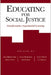 Educating for Social Justice: Transformative Experiential Learning by Julie Birkenmaier, Ashley Cruce, R. Jan Wilson