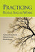 Practicing Rural Social Work by Paul Force MacKie, Kimberly Zammitt, Michelle Alvarez