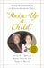 "Raise Up a Child": Human Development in an African-American Family by Edith Hudley, Wendy Haight, Peggy Miller