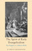The Spirit of Early Evangelicalism: True Religion in a Modern World by D. Bruce Hindmarsh