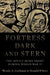 Fortress Dark and Stern: The Soviet Home Front During World War II by Wendy Z. Goldman