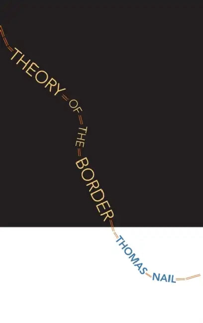 Theory of the Border by Thomas Nail