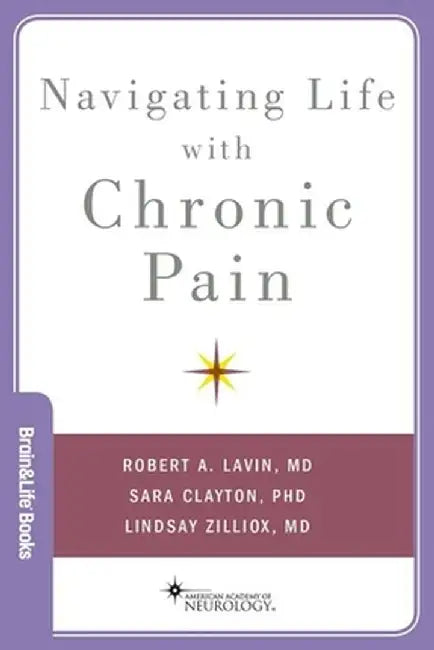 Navigating Life with Chronic Pain by Robert A. Lavin