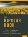 The Bipolar Book: History, Neurobiology, and Treatment by Aysegul Yildiz, Pedro Ruiz, Charles Nemeroff