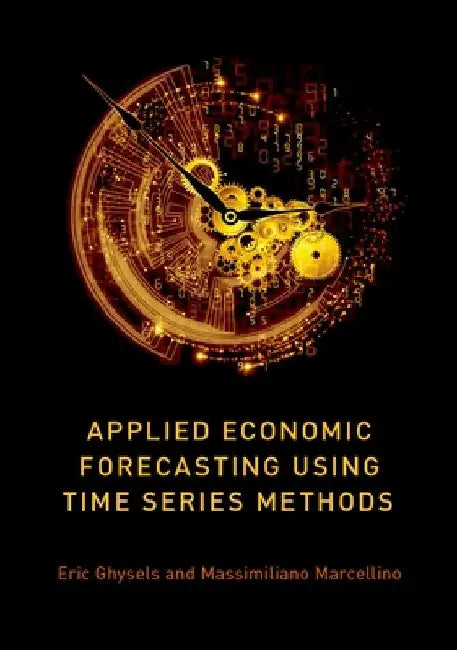 Applied Economic Forecasting Using Time Series Methods by Eric Ghysels