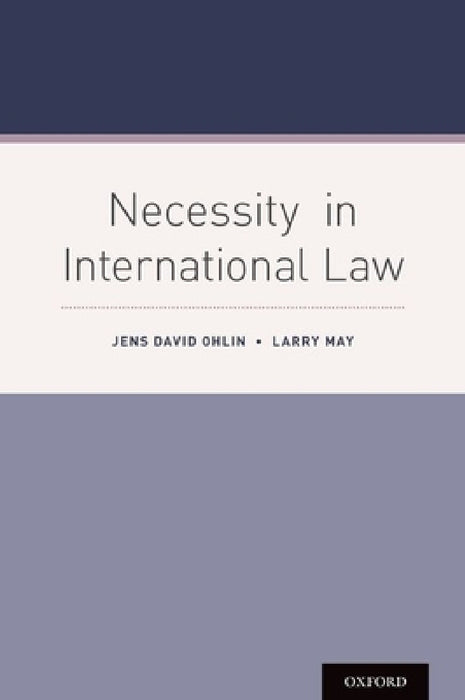 Necessity in International Law by Jens David Ohlin, Larry May