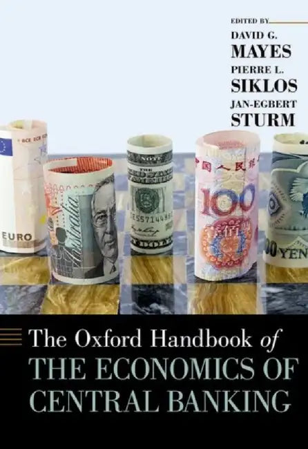 The Oxford Handbook of the Economics of Central Banking by David G. Mayes