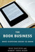 The Book Business: What Everyone Needs to Know(r) by Mike Shatzkin