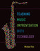 Teaching Music Improvisation with Technology by Michael Fein