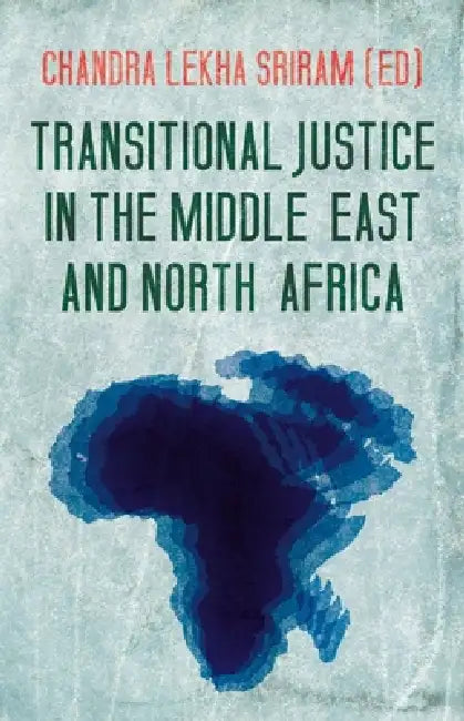 Transitional Justice in the Middle East and North Africa by Chandra Sriram