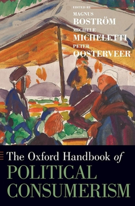 The Oxford Handbook of Political Consumerism by Bostrom
