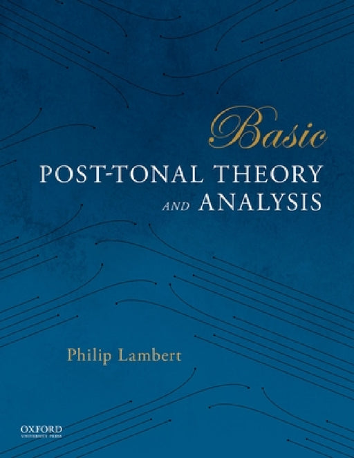 Basic Post-Tonal Theory and Analysis by Philip Lambert