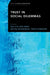 Trust in Social Dilemmas by Paul A. M. Van Lange, Bettina Rockenbach, Toshio Yamagishi