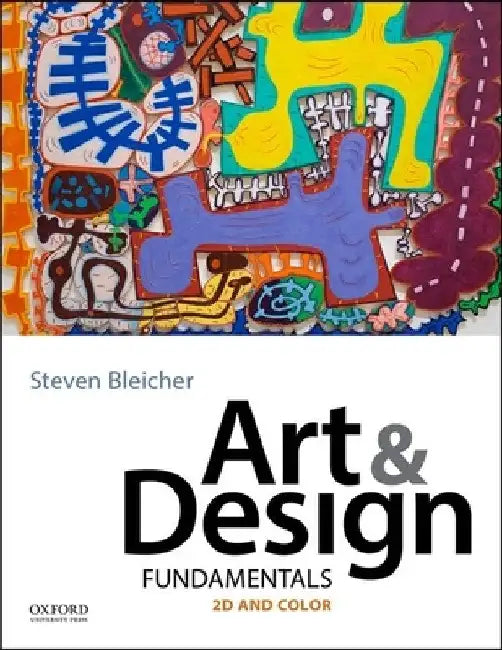 Art and Design Fundamentals: 2D and Color by Steven Bleicher