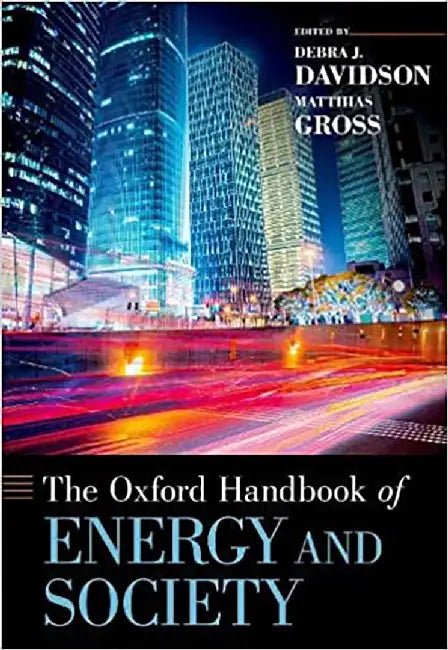 The Oxford Handbook of Energy and Society by Dr. J. Davidson