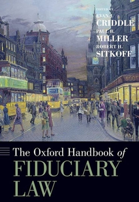 The Oxford Handbook of Fiduciary Law by Evan J. Criddle