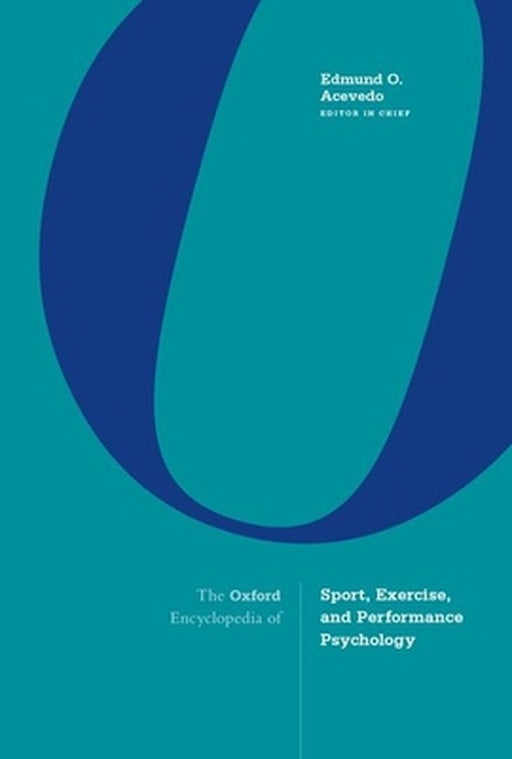 The Oxford Encyclopedia of Sport, Exercise, and Performance Psychology by Acevedo Edmund O.