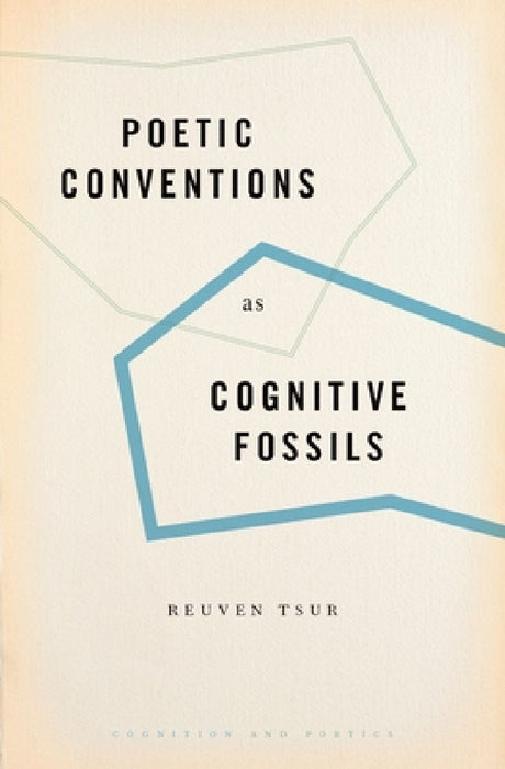 Poetic Conventions as Cognitive Fossils by Reuven Tsur