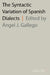 Syntactic Variation of Spanish Dialects by Angel J. Gallego