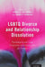 LGBTQ Divorce and Relationship Dissolution: Psychological and Legal Perspectives and Implications for Practice by Abbie E. Goldberg, Adam P. Romero