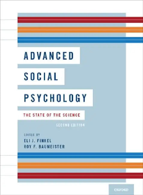 Advanced Social Psychology: The State of the Science by Finkel