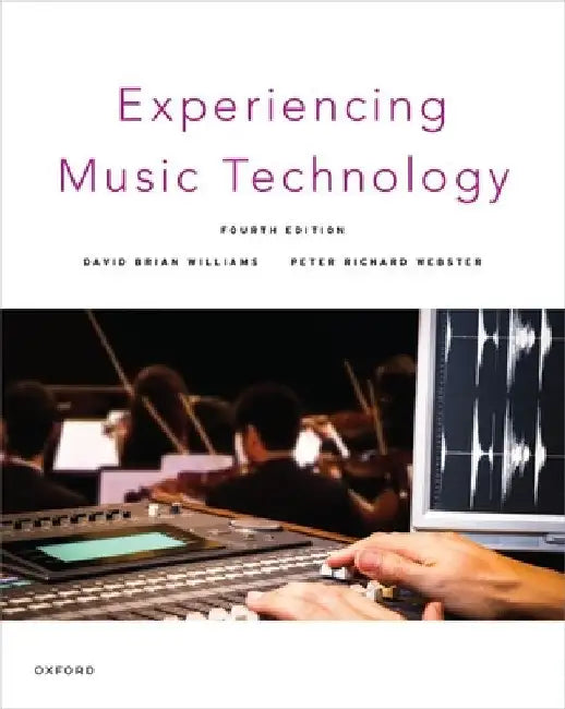 Experiencing Music Technology by David Brian Williams
