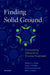 Finding Solid Ground: Overcoming Obstacles in Trauma Treatment by Bethany L. (Professor of Clinical Psychology, Professor of Clinical Psychology, Towson University) Brand