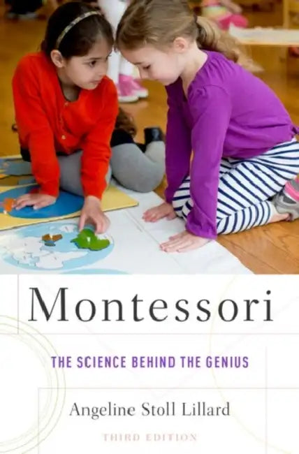 Montessori: The Science Behind the Genius by Angeline Stoll Lillard