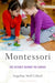 Montessori: The Science Behind the Genius by Angeline Stoll Lillard