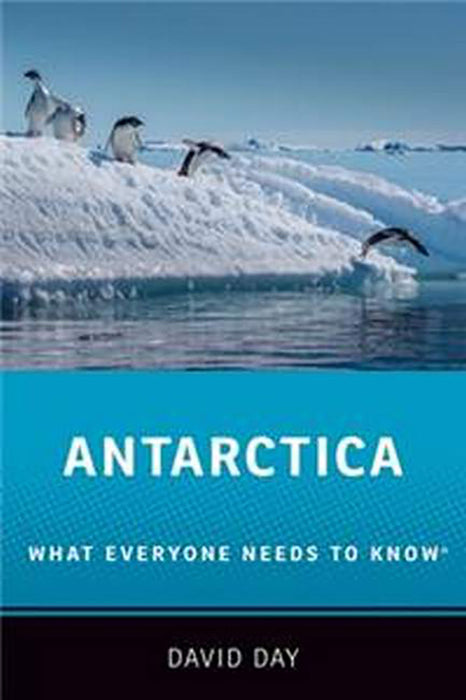 Antarctica: What Everyone Needs To Know