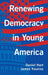 Renewing Democracy in Young America by Daniel Hart, James Youniss