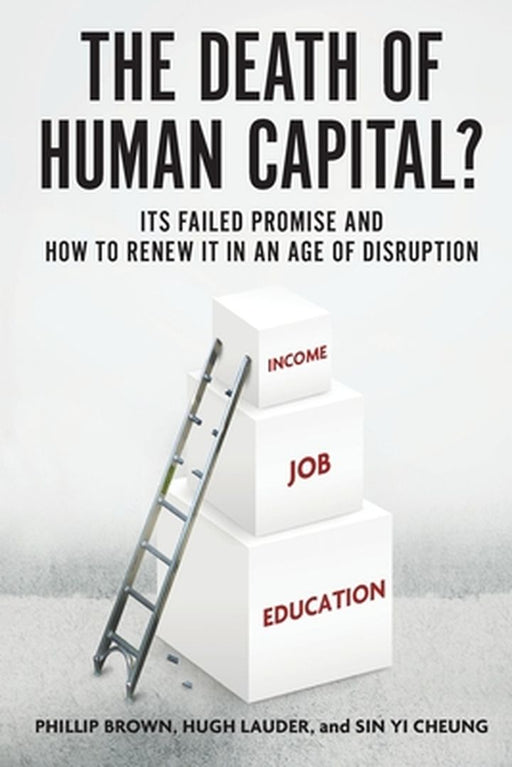 The Death of human capital by Phillip Brown