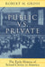 Public vs. Private: The Early History of School Choice in America by Robert N. Gross