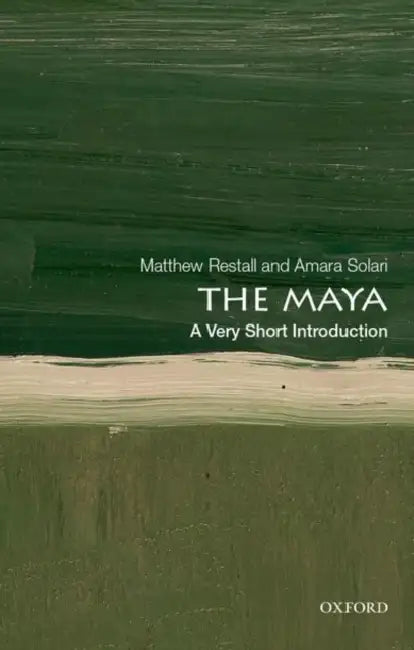 The Maya (VSI): Very Short Introduction by Matthew Restall