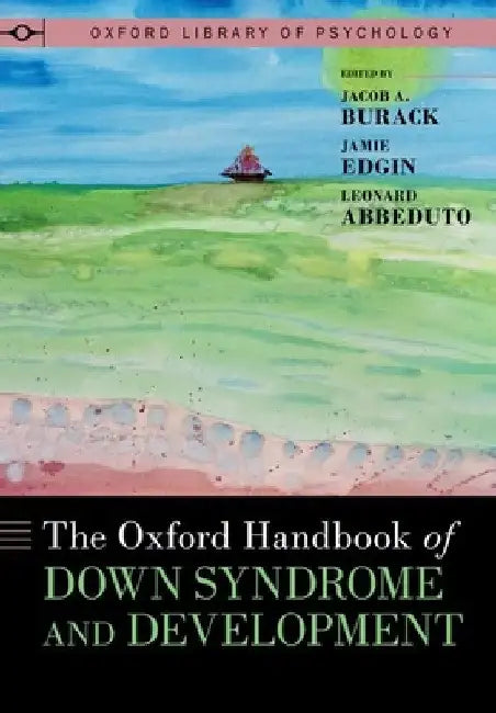 The Oxford Handbook of Down Syndrome and Development by Jacob A. Burack