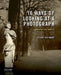 16 Ways of Looking at a Photograph: Contemporary Theories by Claire Raymond