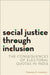 Social Justice Through Inclusion: The Consequences of Electoral Quotas in India by Francesca R. Jensenius