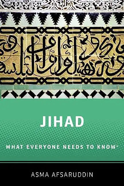 Jihad: What Everyone Needs to Know: What Everyone Needs to Know by Asma Afsaruddin