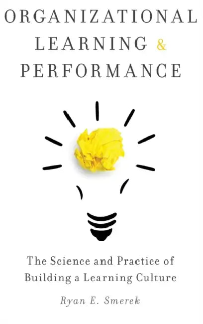 Organizational Learning & Performance C by Smerek