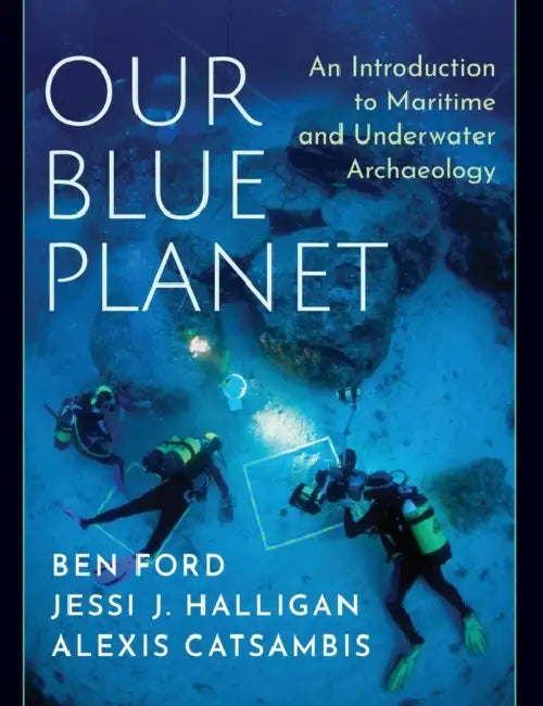 Our Blue Planet: An Introduction to Maritime and Underwate by Ben Ford, Jessi J. Halligan, Alexis Catsambis
