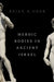 Heroic Bodies in Ancient Israel by Brian R. Doak