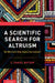 A Scientific Search for Altruism: Do We Only Care about Ourselves? by C. Daniel Batson